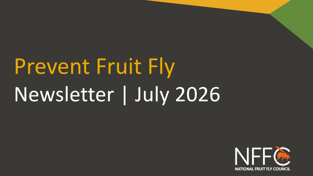 Prevent Fruit Fly Newsletter – July 2026 image