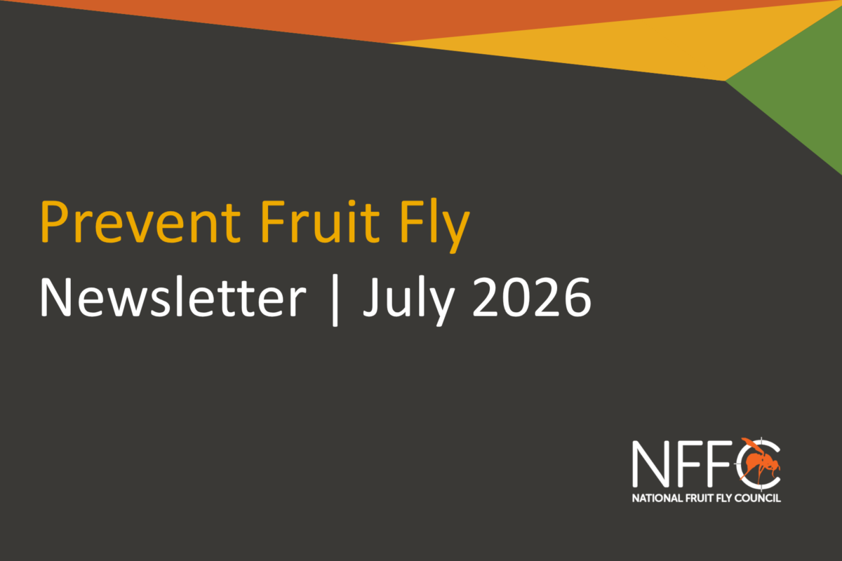 Prevent Fruit Fly Newsletter – July 2026 image